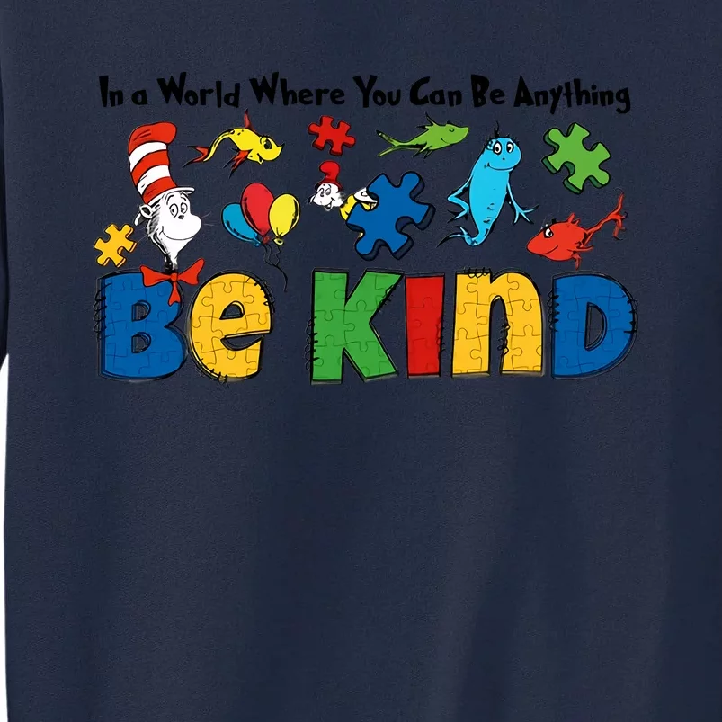 In A World Where You Can Be Anything Be Kind Autism Awareness Support Tall Sweatshirt