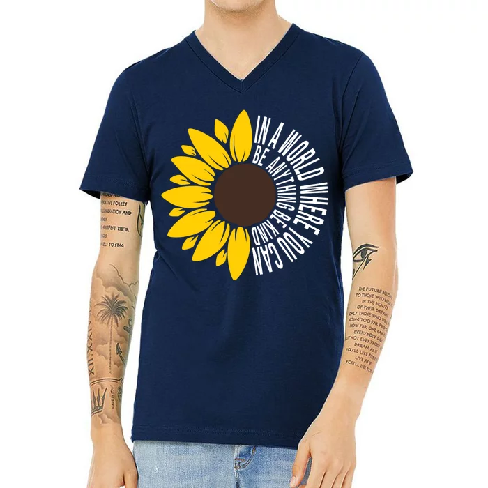 In A World Where You Can Be Anything Be Kind Sunflower Anti Bullying V-Neck T-Shirt