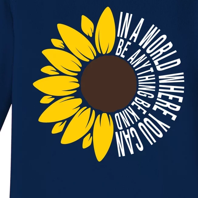 In A World Where You Can Be Anything Be Kind Sunflower Anti Bullying Baby Long Sleeve Bodysuit