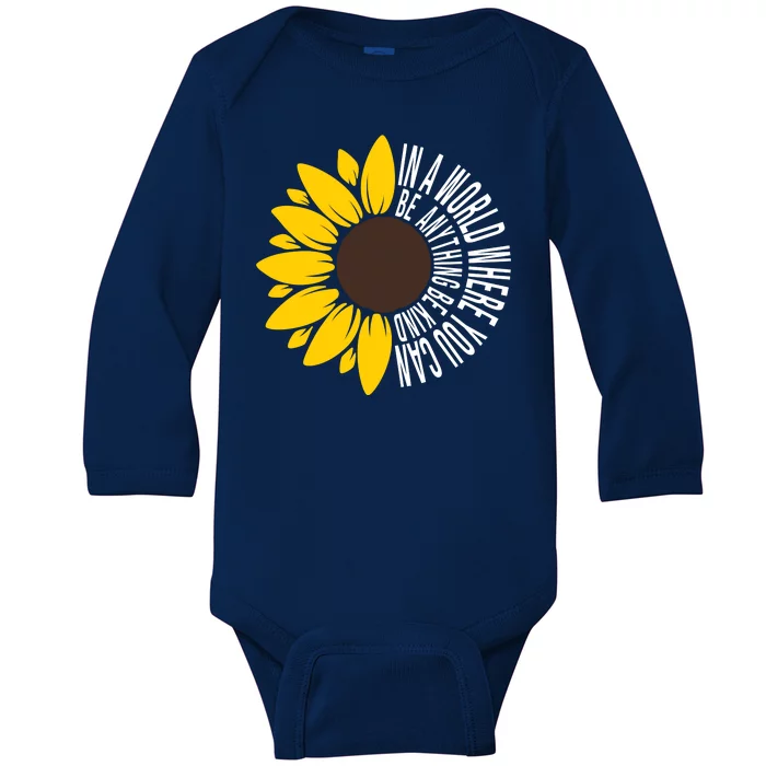 In A World Where You Can Be Anything Be Kind Sunflower Anti Bullying Baby Long Sleeve Bodysuit