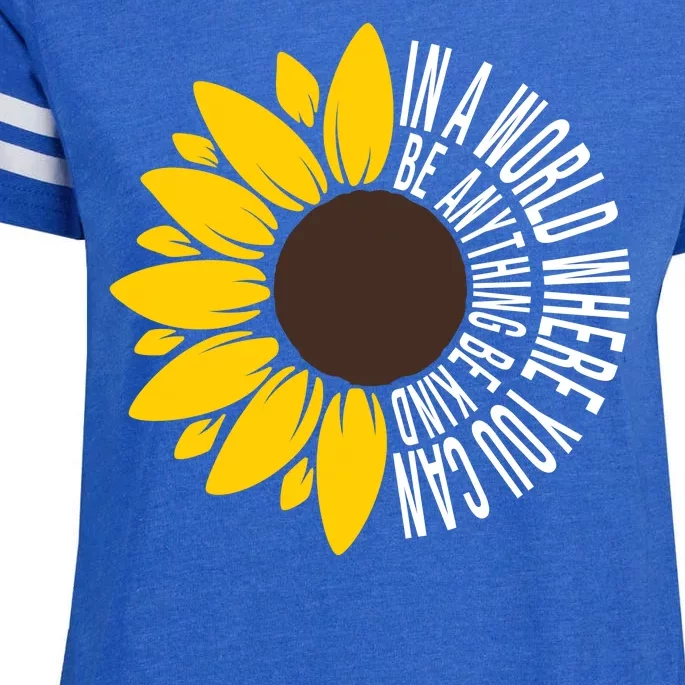 In A World Where You Can Be Anything Be Kind Sunflower Anti Bullying Enza Ladies Jersey Football T-Shirt