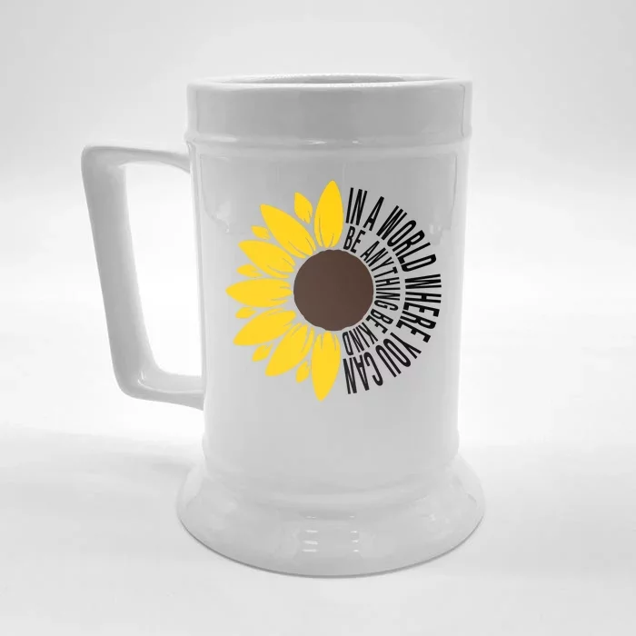 In A World Where You Can Be Anything Be Kind Sunflower Anti Bullying Front & Back Beer Stein