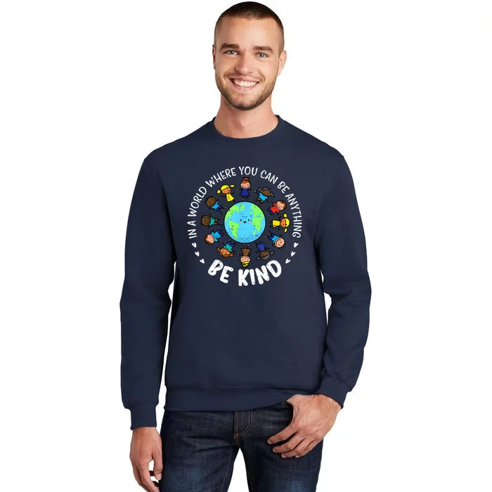 In A World Be Kind Earth Unity Day Orange Teacher Tall Sweatshirt