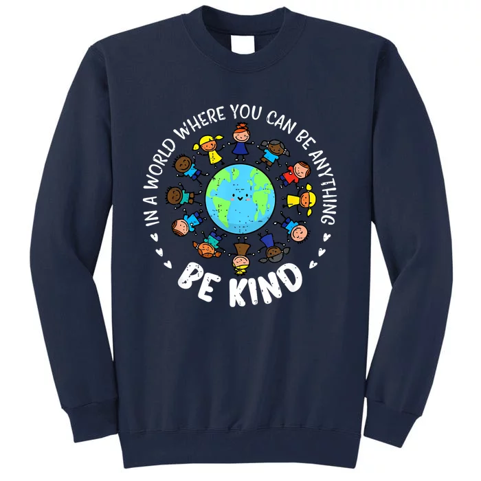 In A World Be Kind Earth Unity Day Orange Teacher Tall Sweatshirt