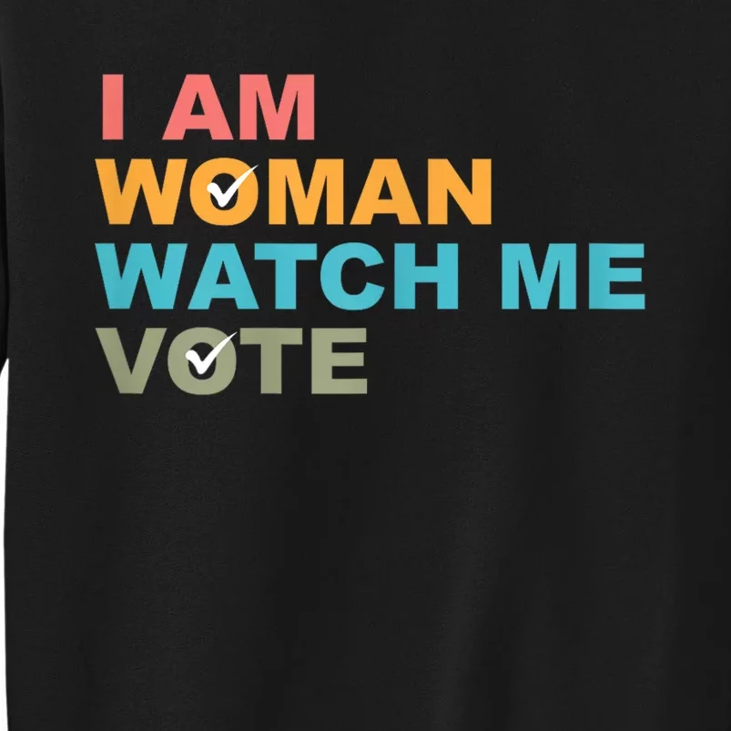 I Am Woman Watch Me Vote Sweatshirt