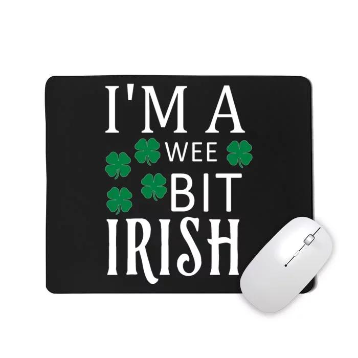 I'm A Wee Bit Irish Mousepad