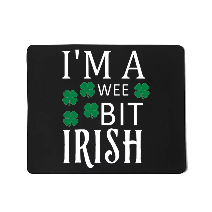 I'm A Wee Bit Irish Mousepad