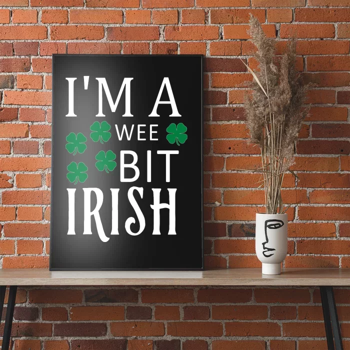 I'm A Wee Bit Irish Poster