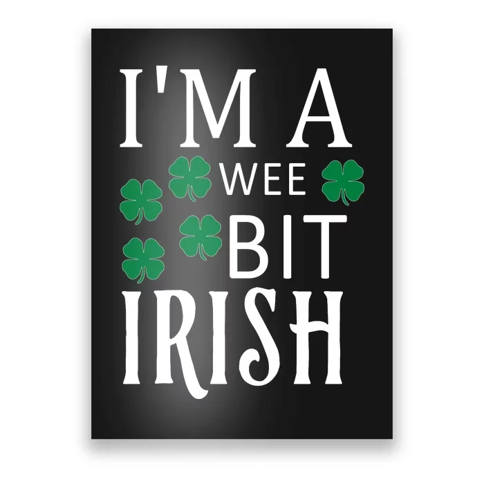 I'm A Wee Bit Irish Poster