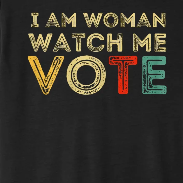 I Am Woman Watch Me Vote 2024 ChromaSoft Performance T-Shirt