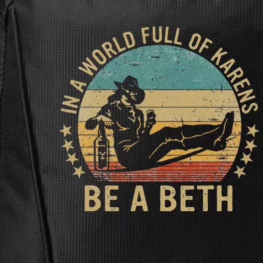 In A World Full of Karens  Be A Beth City Backpack