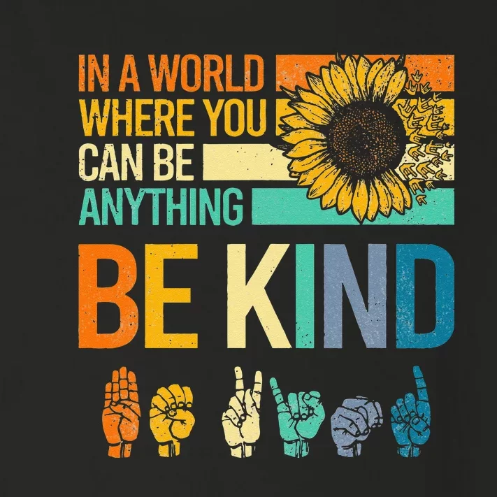 In A World Where You Can Be Anything Be Kind ASL Sunflower Toddler Long Sleeve Shirt