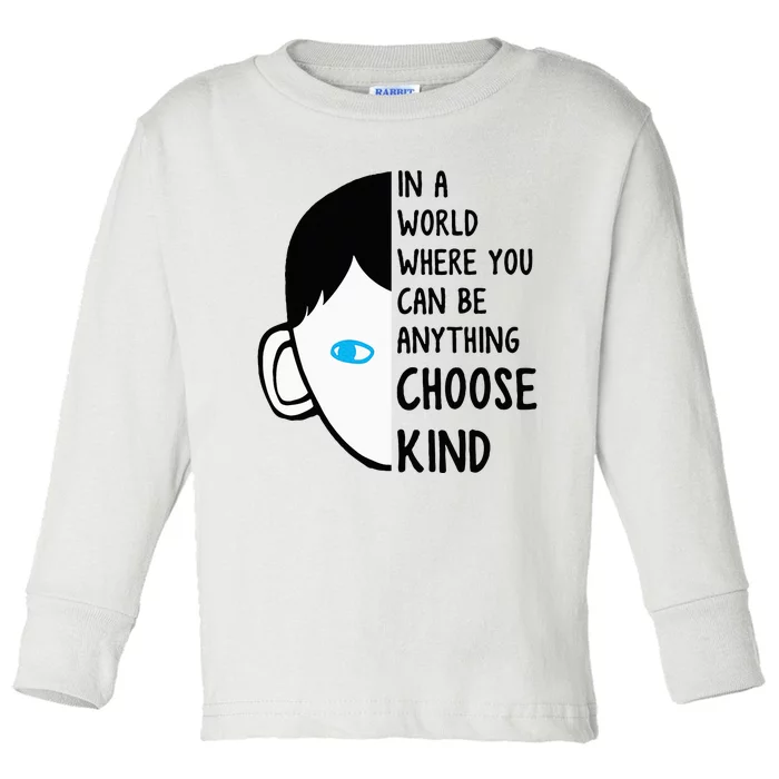 In A World Where You Can Be Anything Choose Kind Toddler Long Sleeve Shirt