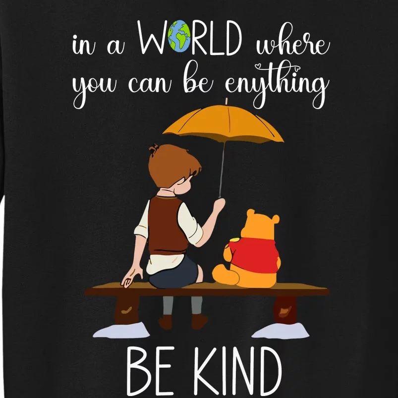 In A World Where You Can Be Anything Tall Sweatshirt