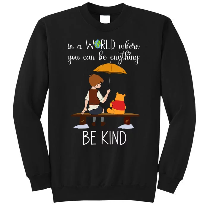 In A World Where You Can Be Anything Tall Sweatshirt