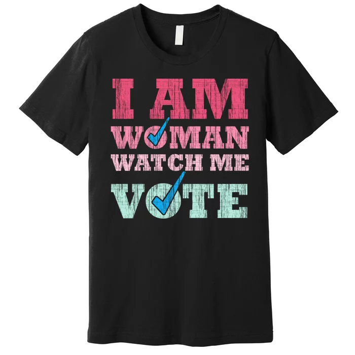 I Am Woman Watch Me Vote 2024 Premium T-Shirt