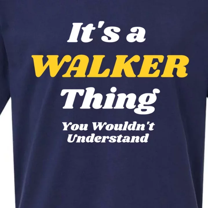 Its A Walker Thing You Wouldnt Understand Family Name Cool Gift Sueded Cloud Jersey T-Shirt