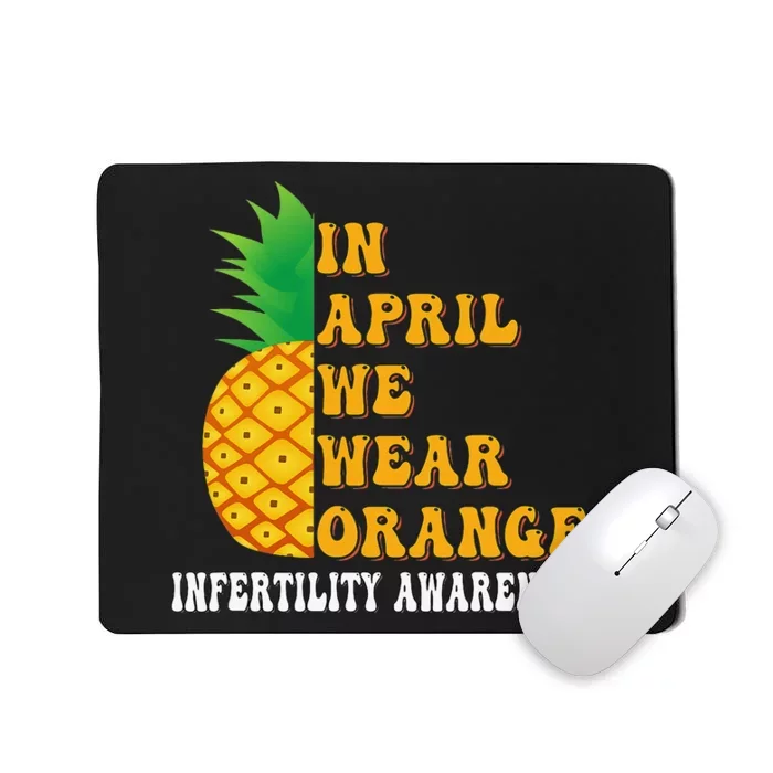 In April We Wear Orange Infertility Awareness Week Mousepad