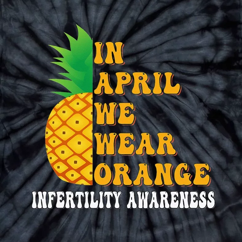 In April We Wear Orange Infertility Awareness Week Tie-Dye T-Shirt