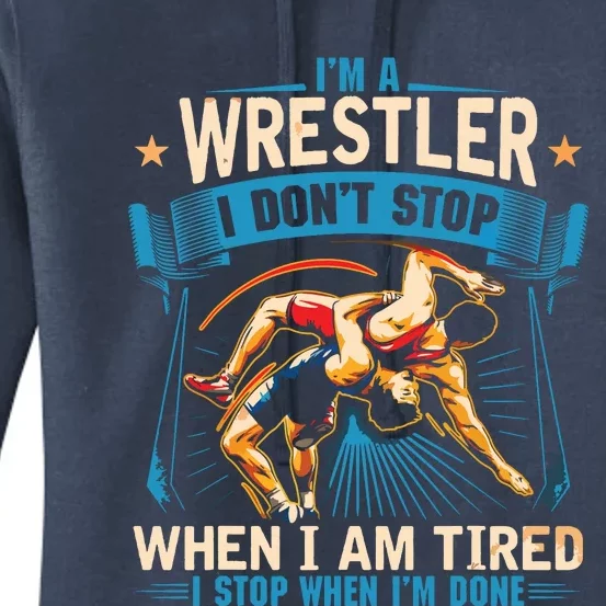 Im A Wrestler Dont Stop Funny For Wrestling Dad Mom Son Women's Pullover Hoodie