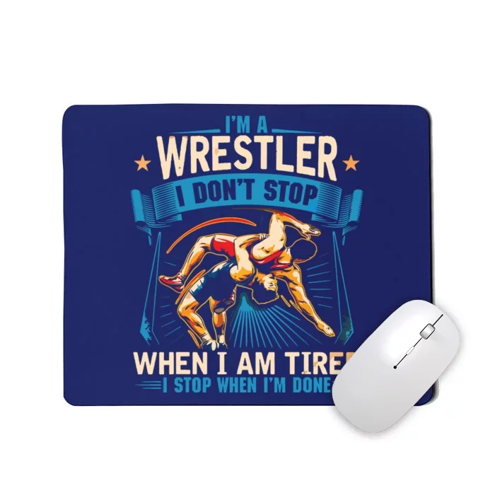 Im A Wrestler Dont Stop Funny For Wrestling Dad Mom Son Mousepad