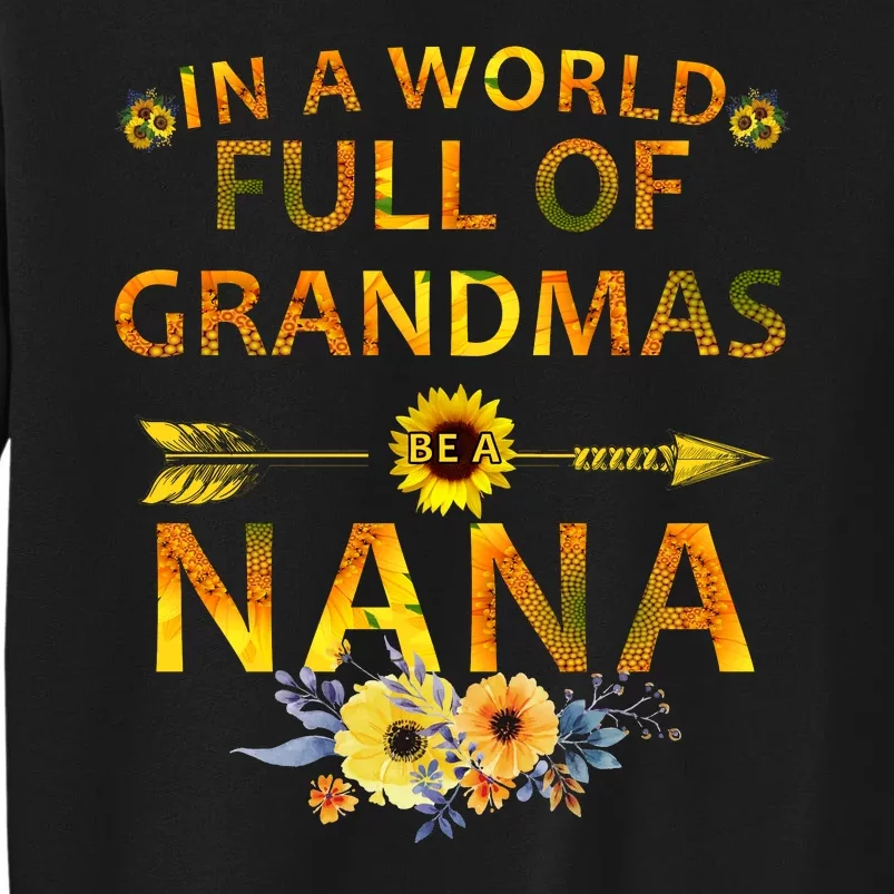 In A World Full Of Grandmas Be A Nana Sweatshirt