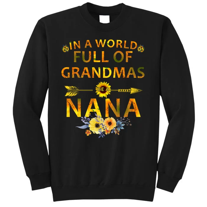 In A World Full Of Grandmas Be A Nana Sweatshirt