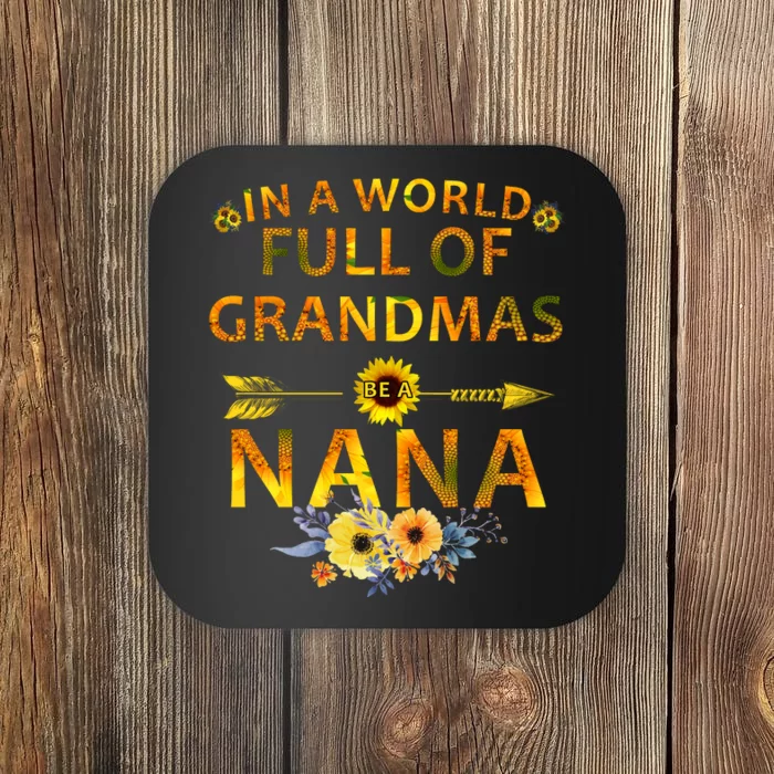 In A World Full Of Grandmas Be A Nana Coaster