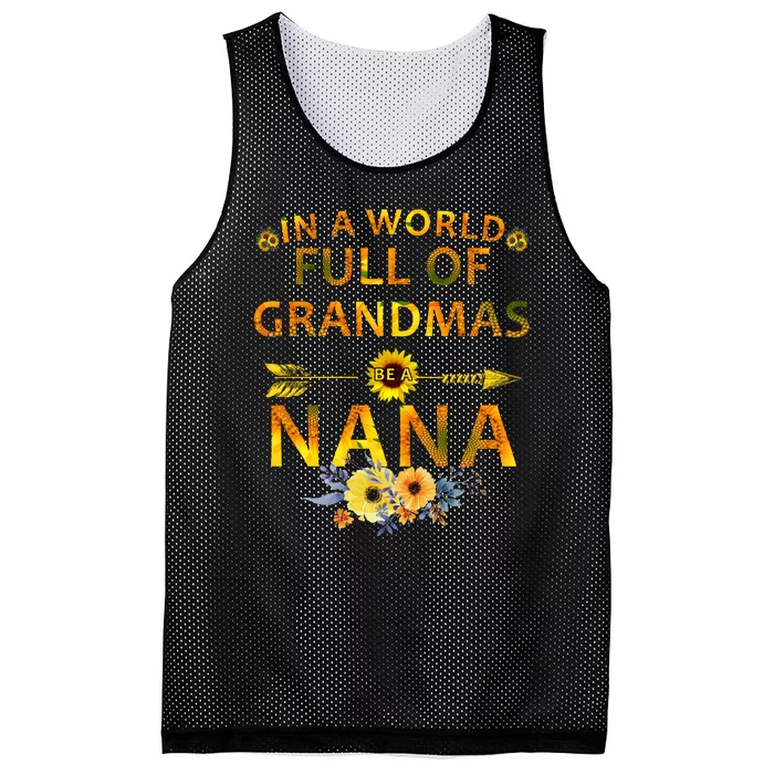 In A World Full Of Grandmas Be A Nana Mesh Reversible Basketball Jersey Tank