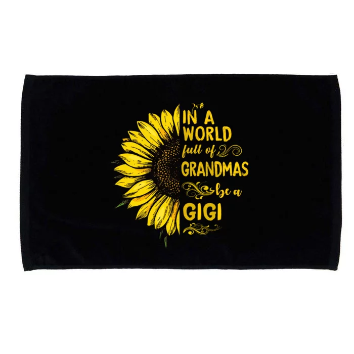 In A World Full Of Grandmas Be A Gigi Sunflower Grandma Gift Microfiber Hand Towel