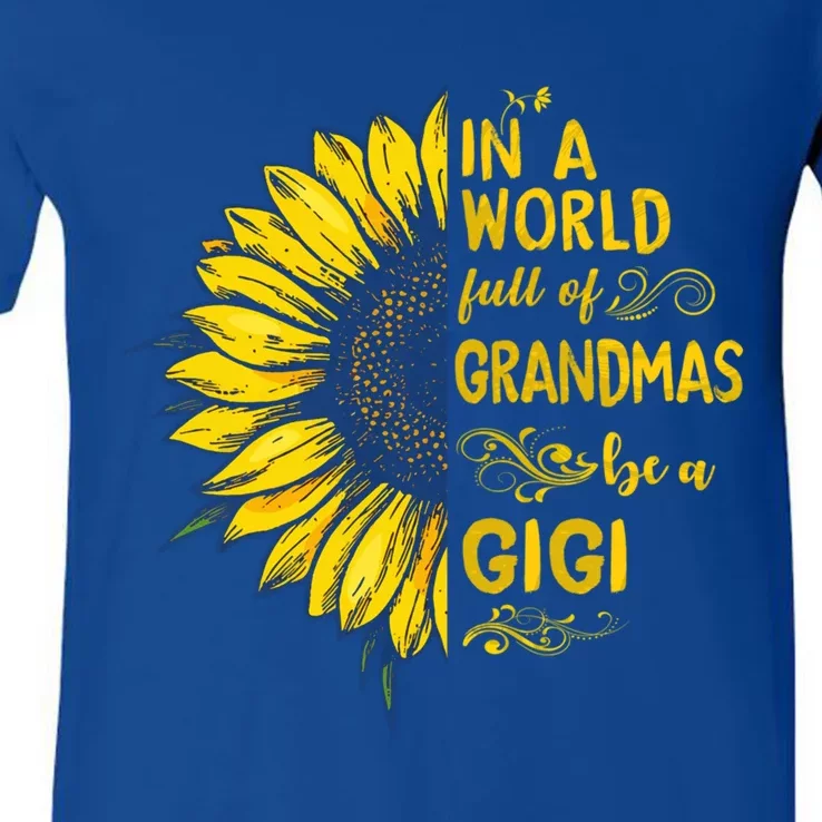 In A World Full Of Grandmas Be A Gigi Sunflower Grandma Gift V-Neck T-Shirt