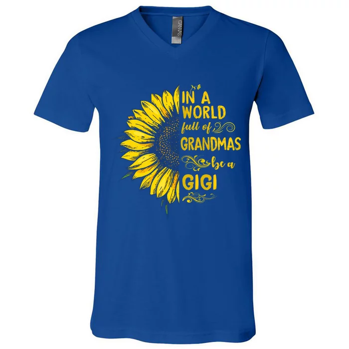 In A World Full Of Grandmas Be A Gigi Sunflower Grandma Gift V-Neck T-Shirt