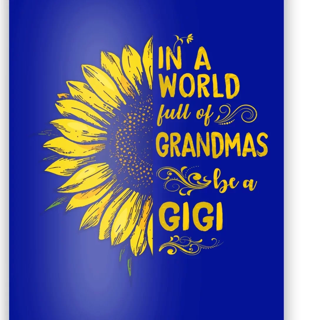 In A World Full Of Grandmas Be A Gigi Sunflower Grandma Gift Poster