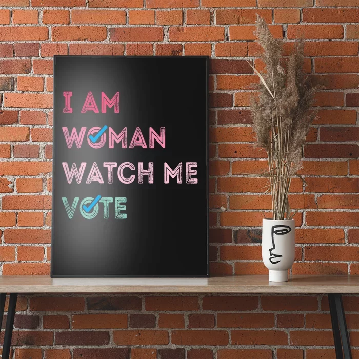 I Am Woman Watch Me Vote Poster