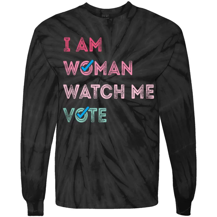 I Am Woman Watch Me Vote Tie-Dye Long Sleeve Shirt