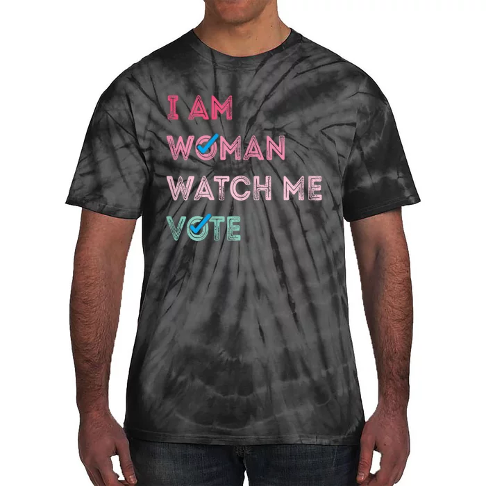 I Am Woman Watch Me Vote Tie-Dye T-Shirt