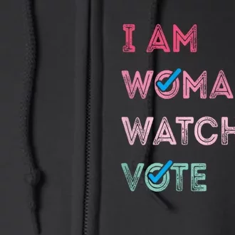 I Am Woman Watch Me Vote Full Zip Hoodie