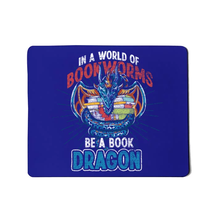 In A World Full Of Bookworms Be A Book Dragon Gift Mousepad