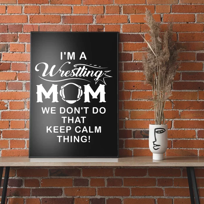 Im A Wrestling Mom Best Funny Wrestling Mom Poster