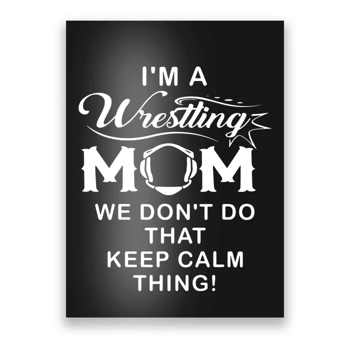 Im A Wrestling Mom Best Funny Wrestling Mom Poster