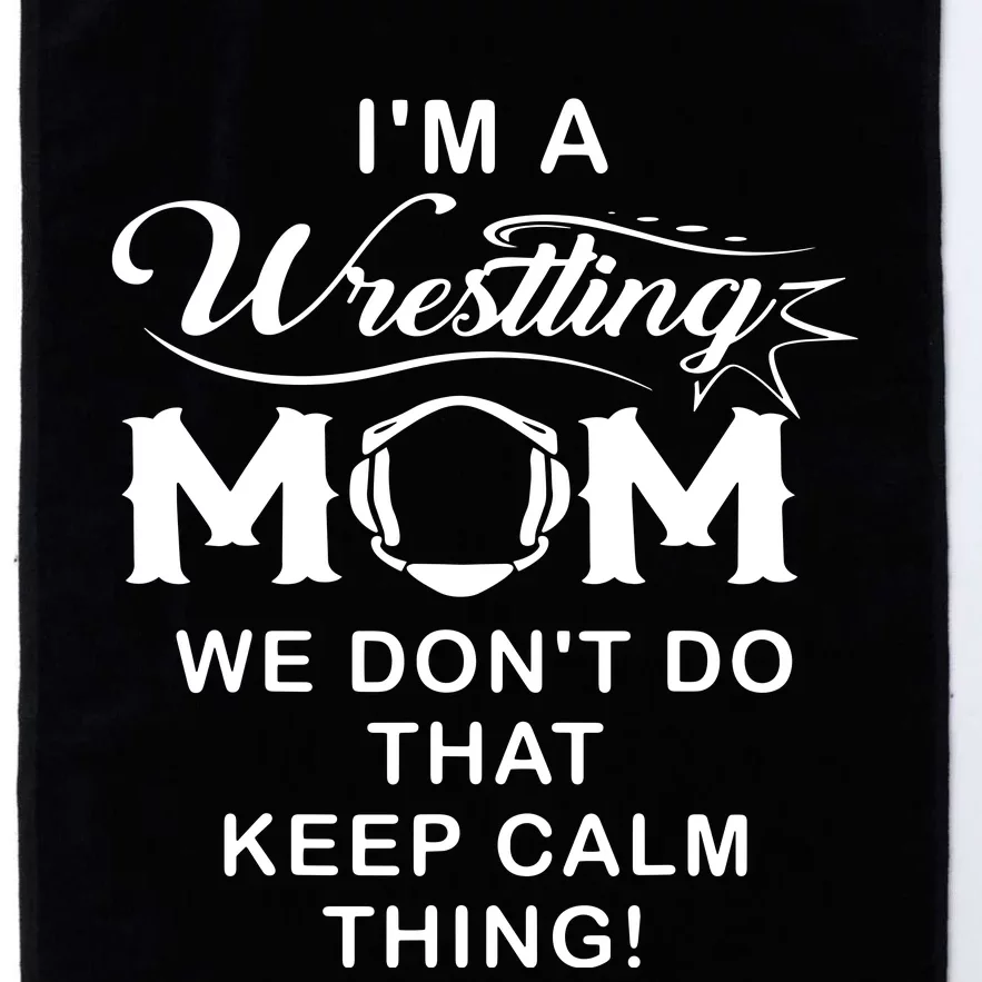 Im A Wrestling Mom Best Funny Wrestling Mom Platinum Collection Golf Towel