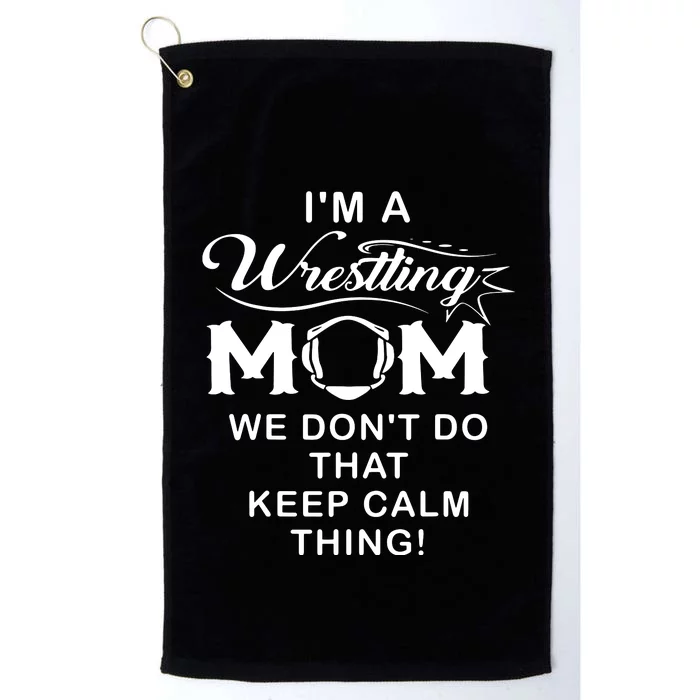 Im A Wrestling Mom Best Funny Wrestling Mom Platinum Collection Golf Towel