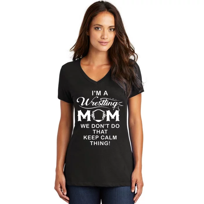 Im A Wrestling Mom Best Funny Wrestling Mom Women's V-Neck T-Shirt