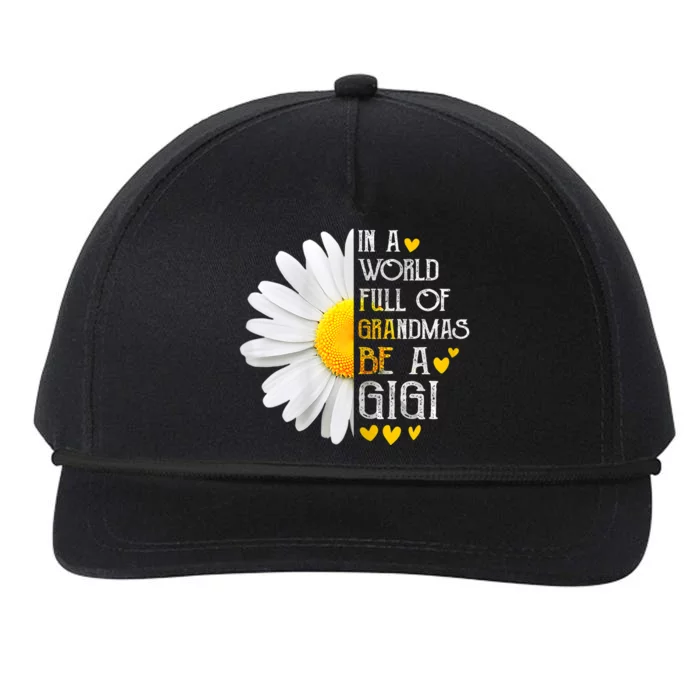 In A World Full Of Grandmas Be A Gigi Daisy MotherS Day Snapback Five-Panel Rope Hat