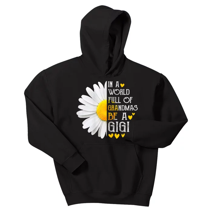 In A World Full Of Grandmas Be A Gigi Daisy MotherS Day Kids Hoodie