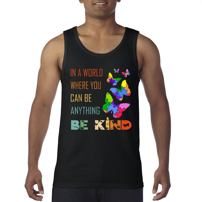 In A World Where You Can Be Anything Be Kind Butterfly Tank Top