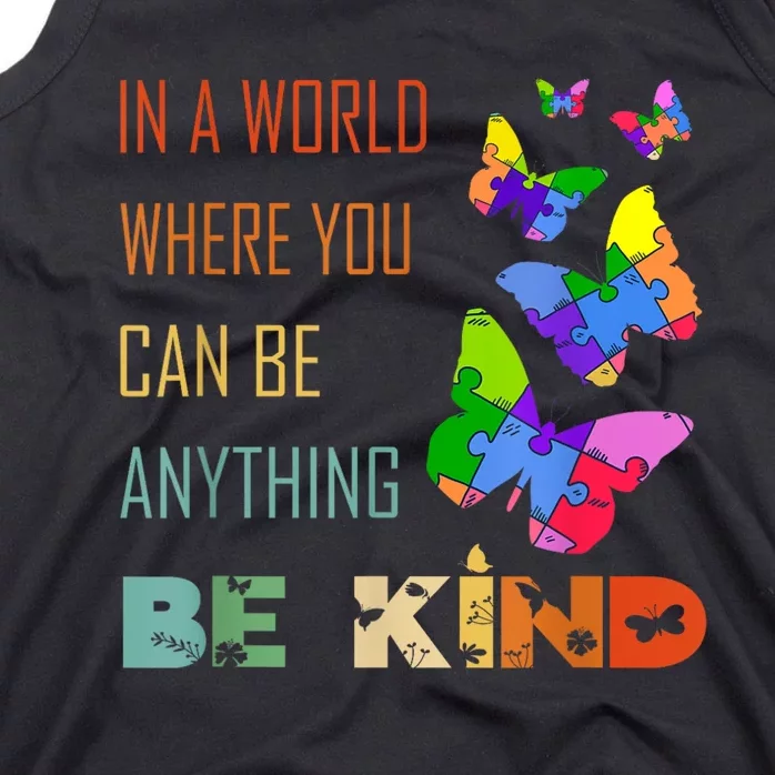 In A World Where You Can Be Anything Be Kind Butterfly Tank Top