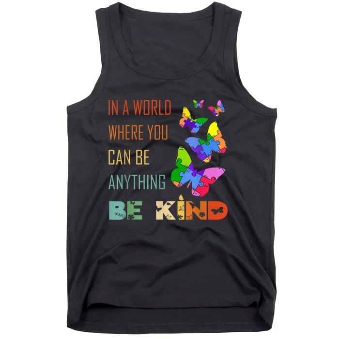 In A World Where You Can Be Anything Be Kind Butterfly Tank Top