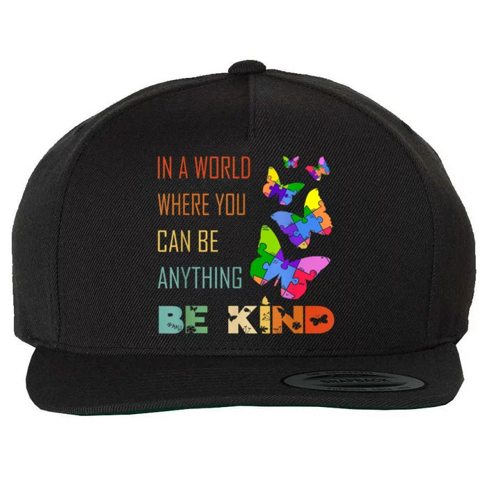 In A World Where You Can Be Anything Be Kind Butterfly Wool Snapback Cap