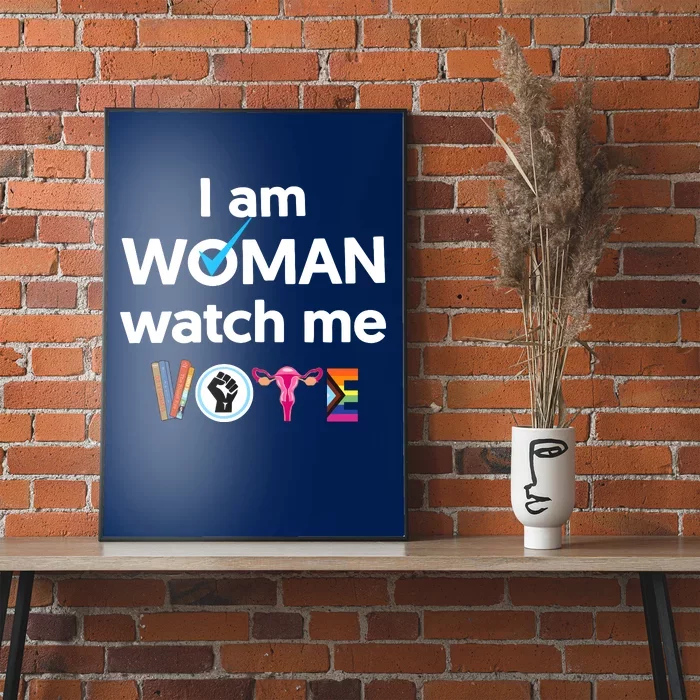 I Am Woman Watch Me Vote Poster